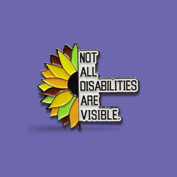 Not All Disabilities Are Visible Pin - TMHC
